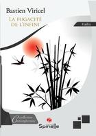 Couverture du livre « La fugacité de l'infini » de Bastien Viricel aux éditions Spinelle