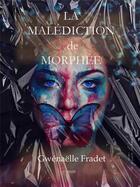 Couverture du livre « La malediction de morphee » de Gwenaelle Fradet aux éditions La Ptite Helene