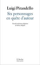 Couverture du livre « Six personnages en quête d'auteur » de Luigi Pirandello aux éditions L'arche