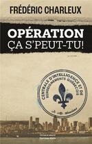 Couverture du livre « Opération ça s'peux-tu! » de Frederic Charleux aux éditions Editions Maia