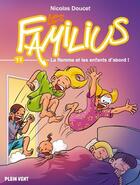 Couverture du livre « Les Familius Tome 11 : La flemme et les enfants d'abord ! » de Nicolas Doucet aux éditions Plein Vent