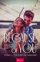 Couverture du livre « Because of you Tome 1 : un destin chavire » de Laetitia Mahy aux éditions So Romance