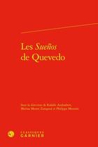 Couverture du livre « Les suenos de Quevedo » de Philippe Meunier et Marina Mestre Zaragoza et Rafaele Audoubert et Collectif aux éditions Classiques Garnier