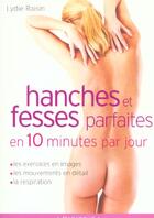 Couverture du livre « Hanches Et Fesses Parfaites En 10 Minutes Par Jour » de Lydie Raisin aux éditions Marabout