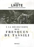 Couverture du livre « À la découverte des fresques du Tassili » de Henri Lhote aux éditions Arthaud