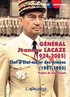 Couverture du livre « Général Jeannou LACAZE (1924-2005), Chef d'Etat-major des armées (1981-1985) » de Jean-Didier aux éditions Lavauzelle