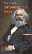 Couverture du livre « Introduction à Marx (3e édition) » de Pascal Combemale aux éditions La Decouverte