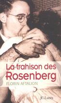 Couverture du livre « La trahison des Rosenberg » de Florin Aftalion aux éditions Jc Lattes