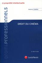 Couverture du livre « Droit du cinéma (2e édition) » de Pascal Kamina aux éditions Lexisnexis