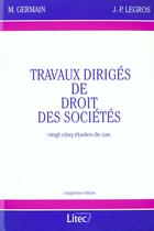 Couverture du livre « Travaux diriges de droit des societes ; 25 etudes de cas » de Michel Germain aux éditions Lexisnexis