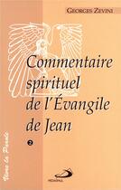 Couverture du livre « Commentaire spirituel de l'Evangile de Jean t..2 » de Georges Zevini aux éditions Mediaspaul