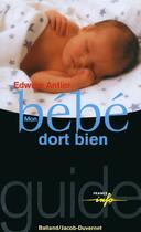 Couverture du livre « Mon bebe dort bien » de Edwige Antier aux éditions Jacob-duvernet