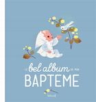 Couverture du livre « Le bel album de mon baptême » de Gaelle Tertrais et Annette Marnat aux éditions Mame