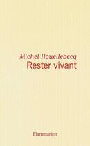 Couverture du livre « Rester vivant » de Michel Houellebecq aux éditions Flammarion