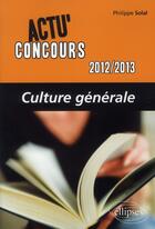 Couverture du livre « Culture generale - 2012-2013 » de Philippe Solal aux éditions Ellipses