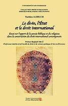 Couverture du livre « Le divin, l'État et le droit international » de Mathieu Altbuch aux éditions Pu D'aix Marseille