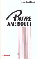 Couverture du livre « Pauvre amerique! » de Anne Saint-Girons aux éditions L'harmattan