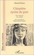 Couverture du livre « Cléopâtre éprise de paix » de Ahmed Etmann et Hiam Aboul-Hussein aux éditions L'harmattan