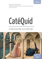 Couverture du livre « Catéquid ; je crois en dieu père, fils et esprit saint » de Patricia De Lambert aux éditions Tequi