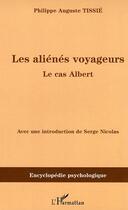 Couverture du livre « Les aliénés voyageurs : Le cas Albert » de Philippe Auguste Tissie aux éditions L'harmattan