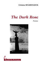 Couverture du livre « The dark rose » de Benabdesadok G aux éditions Societe Des Ecrivains