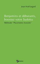 Couverture du livre « Benjamins, débutants, boostez votre sudoku ; méthode 