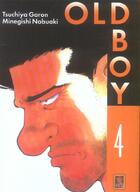 Couverture du livre « Old Boy Tome 4 » de Garon Tsuchiya et Minugeshi Nobuaki aux éditions Kabuto
