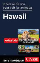 Couverture du livre « Itinéraire de rêve pour voir les animaux - Hawaii » de Ariane Arpin-Delorme aux éditions Ulysse