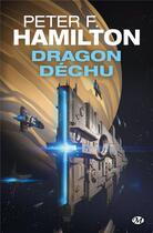 Couverture du livre « Dragon déchu » de Peter F. Hamilton aux éditions Bragelonne