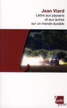 Couverture du livre « Lettre aux paysans et aux autres sur un monde durable (édition 2010) » de Jean Viard aux éditions Editions De L'aube
