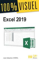 Couverture du livre « 100% visuel ; Excel 2019 (édition 2019) » de Cherel Jean-Sebastie aux éditions Ma