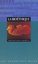 Couverture du livre « La Bioethique » de Dominique Benoit-Broways aux éditions Milan