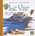 Couverture du livre « Le Var ; entre collines et littoral » de Sylvain Bouisson aux éditions Equinoxe