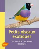 Couverture du livre « Les petits oiseaux exotiques » de Renaud Lacroix aux éditions Eugen Ulmer