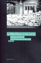 Couverture du livre « La République et ses autres : Politiques de l'altérité dans la France des années 2000 » de Sarah Mazouz aux éditions Ens Lyon