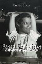 Couverture du livre « Romy Schneider, les choses de ma vie » de Dorette Roess aux éditions Do Bentzinger