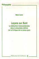 Couverture du livre « Lecons sur kant - la deduction transcendantale dans la deuxieme edition de la critique de la raison » de Caimi Mario aux éditions Editions De La Sorbonne