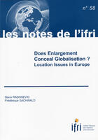 Couverture du livre « Does enlargement conseal globalisation ? location issues in europe » de Slavo Radosevic et Frederique Sachwald aux éditions Ifri