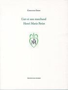 Couverture du livre « L'art et son marchand, Henri Marie Petiet » de Christine Oddo aux éditions Cendres