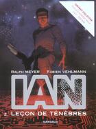 Couverture du livre « IAN Tome 2 : leçon de ténèbres » de Fabien Vehlmann et Ralph Meyer aux éditions Dargaud