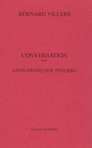Couverture du livre « Conversation avec ; Anne-Françoise Penders » de Bernard Villers aux éditions Tandem
