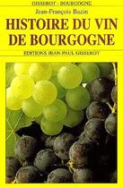 Couverture du livre « Histoire des vins de Bourgogne » de Jean-Francois Bazin aux éditions Gisserot