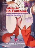 Couverture du livre « Les fables de La Fontaine et les personnages en origami » de Jean De La Fontaine et Sara Gianassi aux éditions Nuinui