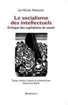 Couverture du livre « LE SOCIALISME DES INTELLECTUELS b187 » de Jan Waclav Makhaïski aux éditions Spartacus