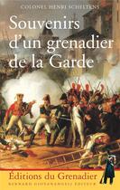 Couverture du livre « Souvenirs d'un grenadier de la garde » de Scheltens Henri aux éditions Giovanangeli Artilleur