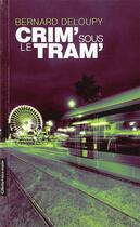 Couverture du livre « Crim' sous le tram' » de Bernard Deloupy aux éditions Gilletta