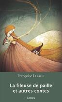 Couverture du livre « La fileuse de paille et autres contes » de Lepage Francoise aux éditions Interligne