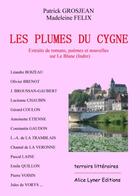 Couverture du livre « Les plumes du cygne » de Madeleine Felix et Patrick Grosjean aux éditions Alice Lyner