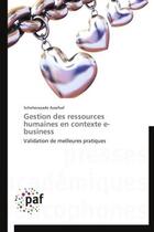 Couverture du livre « Gestion des ressources humaines en contexte e-business ; validation de meilleures pratiques » de Sheherazade Assefsaf aux éditions Presses Academiques Francophones