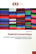 Couverture du livre « Publicite humoristique : Les effets du genre et du type d'humour sur les attitudes du consommateur » de Marina Rasic aux éditions Editions Universitaires Europeennes